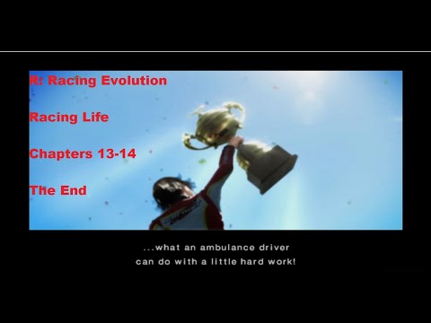 R: Racing Evolution - Racing Life - Chapters 13-14 The End