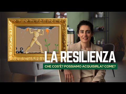 La resilienza: che cos’è? Possiamo acquisirla? Come?