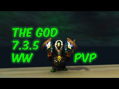 THE GOD - 7.3.5 Windwalker Monk PvP - WoW Legion