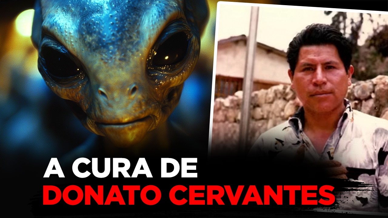 CURADO POR ALIENÍGENAS, CASO DONATO CERVANTES