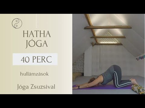 40 perc HATHA JÓGA - hullámzások - Jóga Zsuzsival