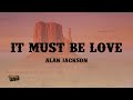 Alan jackson - It must be love (Lyrics)