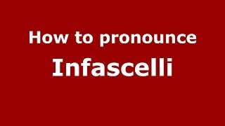 How to pronounce Infascelli
