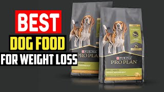 Top 5 Best Dog Food for Weight Loss Reviews 2022