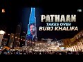 Pathaan Takes Over Burj Khalifa Shah Rukh Khan Siddharth Anand