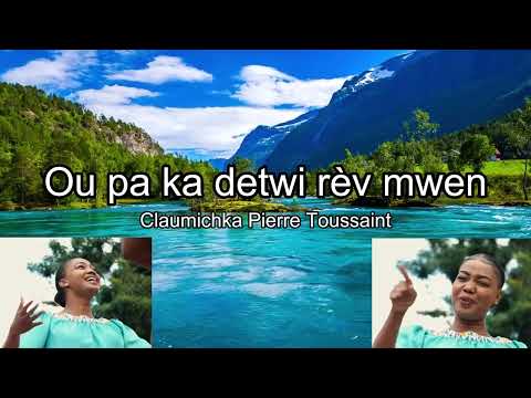 Ou pa ka detwi rèv mwen 