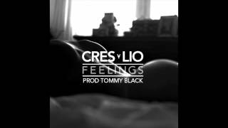 CRES & LIO - FEELINGS (prod. TOMMY BLACK)