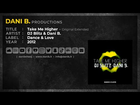 DJ Blitz & Dani B. / Take Me Higher • Original Extended