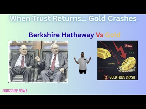 When Trust Returns… Gold Crashes. Berkshire Hathaway Vs Gold