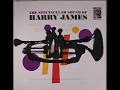 Harry’s Delight - from The Spectacular Sound of Harry James, 1961