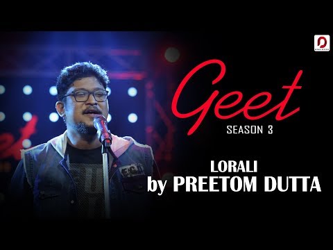 Lorali - Preetom Dutta | Bibhuti Gogoi | Geet (Season 3) | Pratidin Time | Dhwani Records