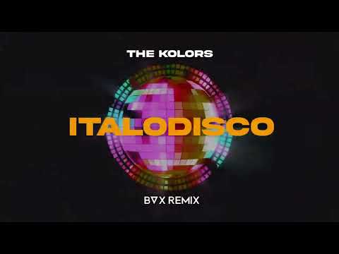 THE KOLORS - ITALODISCO (BVX REMIX)