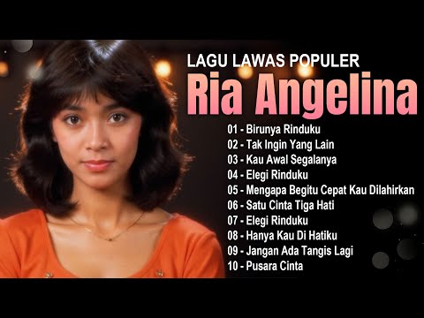 RIA ANGELINA FULL ALBUM | LAGU NOSTALGIA 80 90AN | BIRUNYA RINDUKU - KAU AWAL SEGALANYA