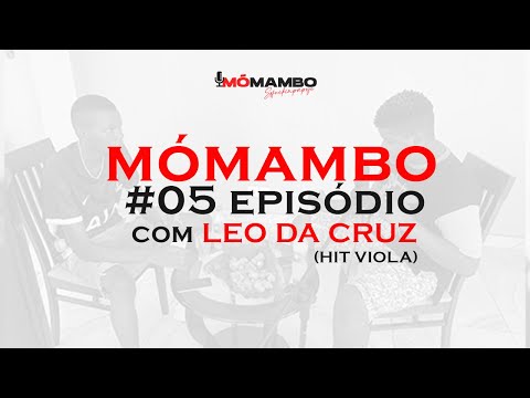 EPISÓDIO 05 MÔMAMBO - ENTREVISTA COM LÉO DA CRUZ (DONO HIT VIOLA)