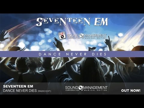 SEVENTEEN EM - Dance Never Dies (HIT MANIA ESTATE 2017)