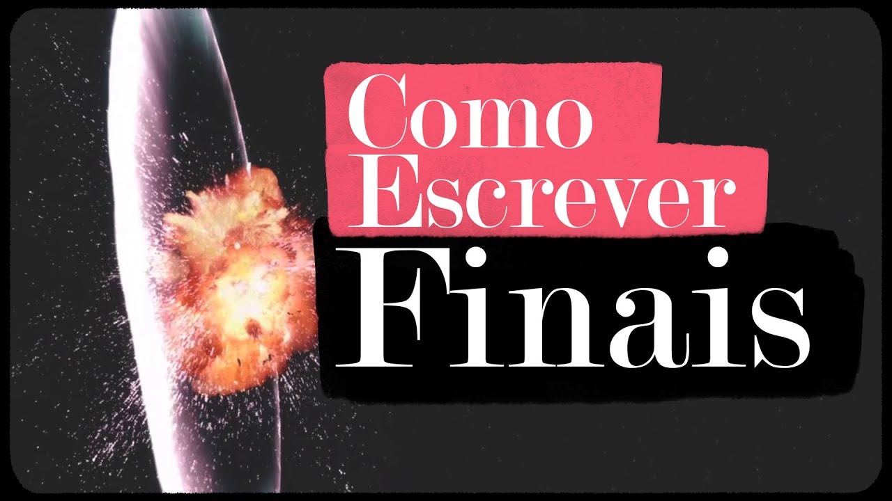 Como Escrever FINAIS