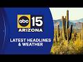 ABC15 Arizona In Phoenix Latest Headlines July 19 Morning