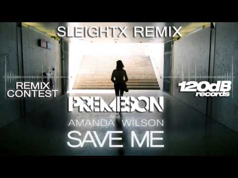 Premeson Feat. Amanda Wilson - Save Me (SleightX Remix)