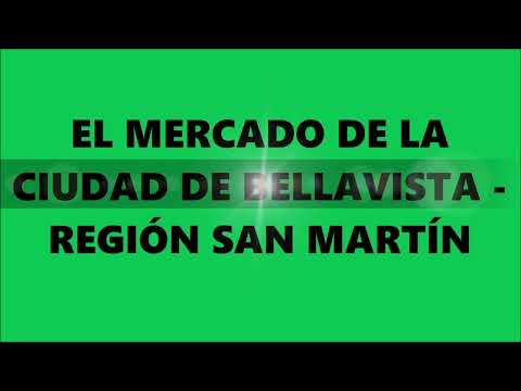 2026 EL MERCADO DE BELLAVISTA (REGIÓN SAN MARTÍN)