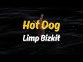 Hot Dog Limp Bizkit Lyrics