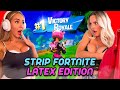 Strip Fortnite LATEX EDITION With PAIGE STAR 1 Kill 1 Strip RISKY