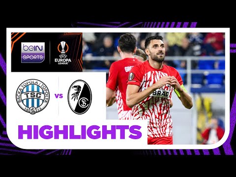 Backa Topola v SC Freiburg | UEFA Europa League 23/24 | Match highlighs