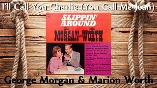 George Morgan &amp; Marion Worth - I&#39;ll Call You Charlie (You Call Me Joan)