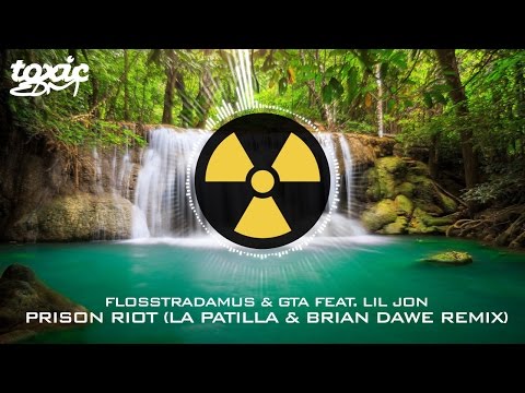 Flosstradamus & GTA feat. Lil Jon - Prison Riot (La Patilla & Brian Dawe Remix)