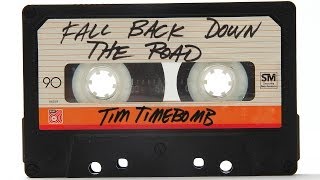 Fall Back Down The Road - Tim Timebomb