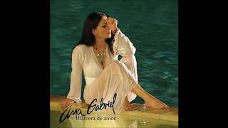 ANA GABRIEL SIEMPRE TU