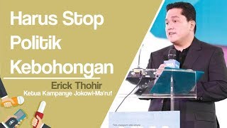 Pesan Erick Thohir untuk Stop Politik Kebohongan
