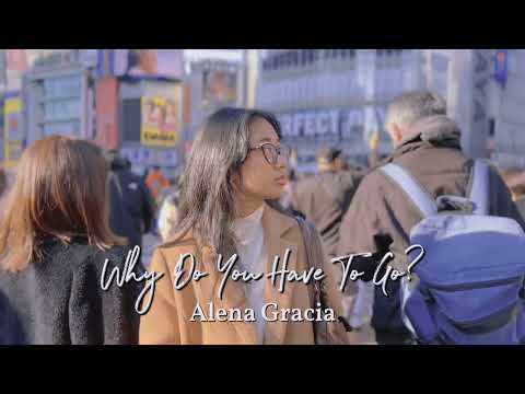 Alena Gracia - Why Do You Have To Go? (Official Music Video)
