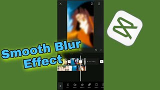 How to do smooth blur effect // Smooth Blur effect Capcut Tutorial
