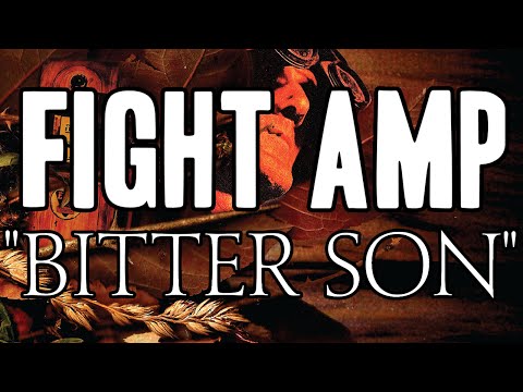 FIGHT AMP - 'Bitter Son' (Official Track)