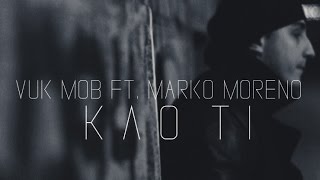 VUK MOB FT MARKO MORENO - KAO TI (2015) Official Video ᴴᴰ