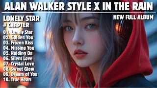Download lagu ALAN WALKER STYLE X IN THE RAIN || LONELY STAR || NEW FULL ALBUM 2026 mp3