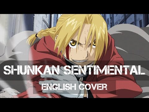 〖AirahTea〗Fullmetal Alchemist Brotherhood ED4 - Shunkan Sentimental 瞬間センチメンタル (ENGLISH Cover)