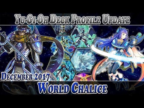 Yu-Gi-Oh! Updated WORLD CHALICE Deck Profile (Competitive Build - November 2017 Format)