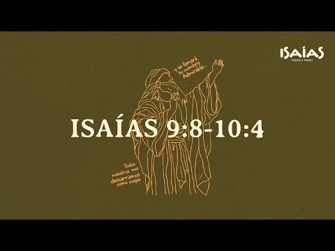 Isaías 9:8 - 10:4 - La Ira de Jehová Contra Israel
