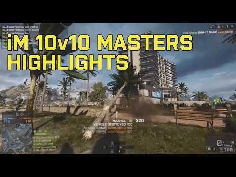 Battlefield 4 - Team iM 10v10 Masters Highlights