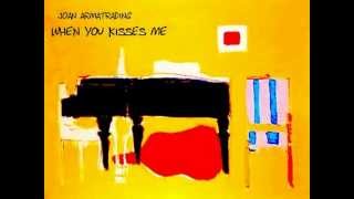 Joan Armatrrading - When You Kisses Me