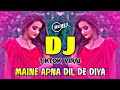Maine Apne Dil De Diya Tiktok Dj Tiktok Viral Dj Song Hindi New Dj Song 2024