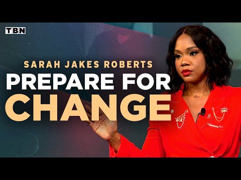 Sarah Jakes Roberts: Prepare for CHANGE and Step Into God's Promise for YOU | Full Sermons on TBN