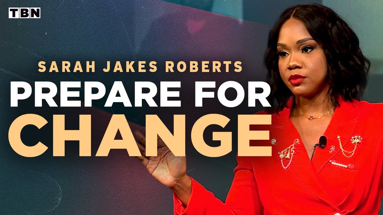 Sarah Jakes Roberts: Prepare for CHANGE and Step Into God's Promise for YOU | Full Sermons on TBN
