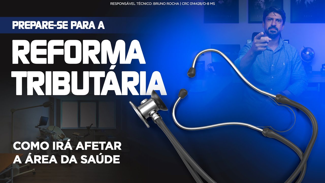 PREPARE-SE PARA OS IMPACTOS DA REFORMA TRIBUTÁRIA NA SAÚDE
