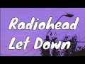Radiohead- Let Down Lyrics Radiohead- Let Down Lyrics