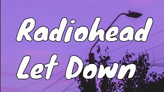 Download lagu Radiohead- Let Down Lyrics mp3