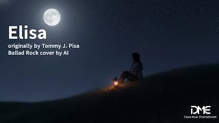 Download lagu Tommy J. Pisa - Elisa (Ballad Rock cover by AI) mp3