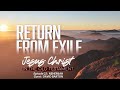 Finding Jesus in the Return from Exile (Nehemiah)