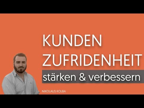 Kundenzufriedenheit stärken - Das würde ich dir empfehlen...